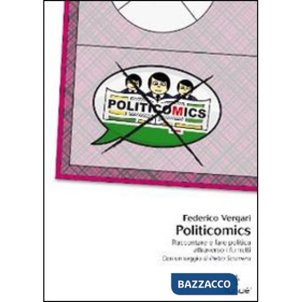 Politicomics. Raccontare e fare politica attraverso i fumetti