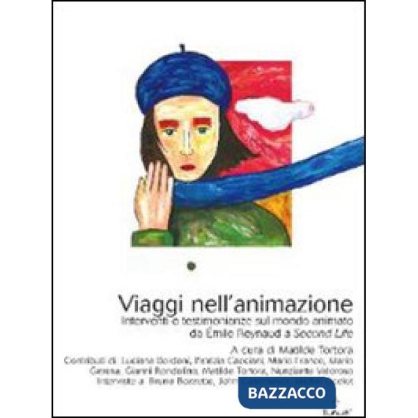 Viaggi nell'animazione. Interventi e testimonianze sul mondo animato da Émile Raynaud a Second Life