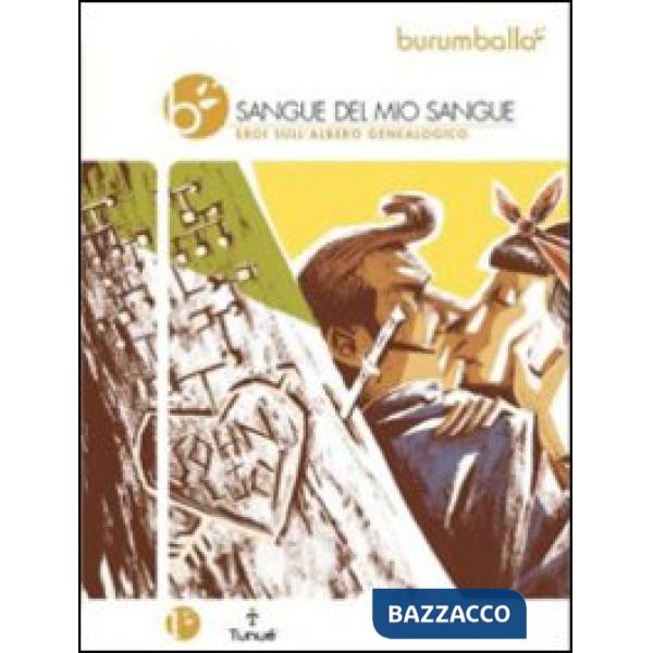 Burumballa. Vol. 1: Sangue del mio sangue. Eroi sull'albero genealogico