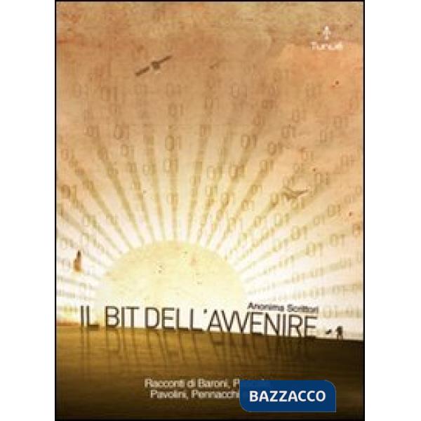 Bit dell'avvenire (Il)