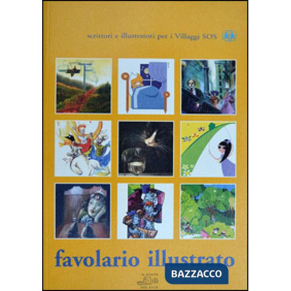 Favolario illustrato. Scrittori e illustratori per i villaggi S.O.S