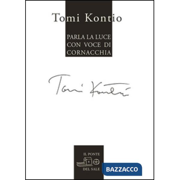 Parla la luce con voce di cornacchia. Testo finlandese a fronte