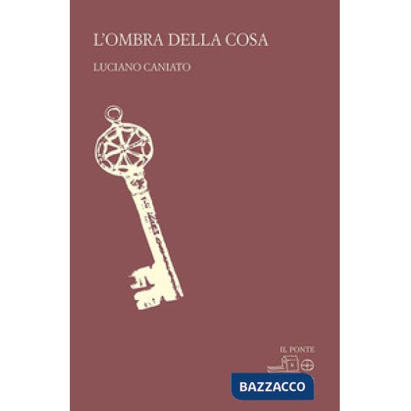 Ombra della cosa (L')