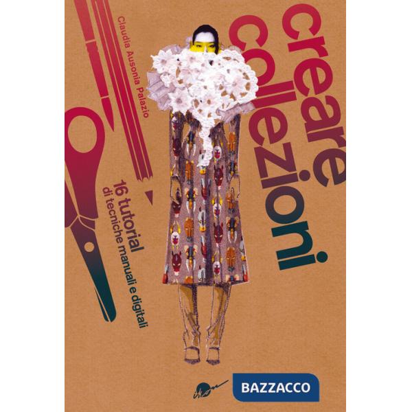 Creare collezioni. 16 tutorial di tecniche manuali e digitali