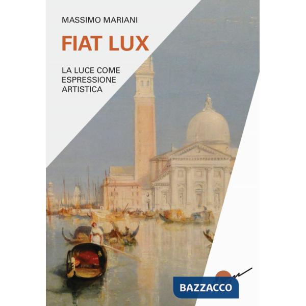 Fiat lux. La luce come espressione artistica