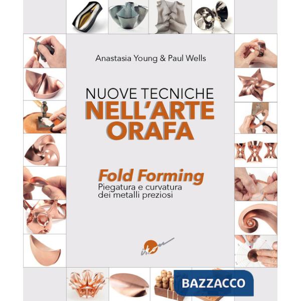 Nuove tecniche nell'arte orafa. Fold Forming. Piegatura e curvatura dei metalli preziosi