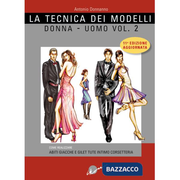 Tecnica dei modelli uomo-donna. Come realizzare abiti, giacche e gilet, tute, intimo, corsetteria. Ediz. ampliata (La). Vol. 2