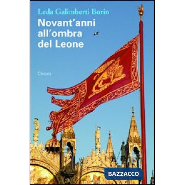 Novant'anni all'ombra del leone