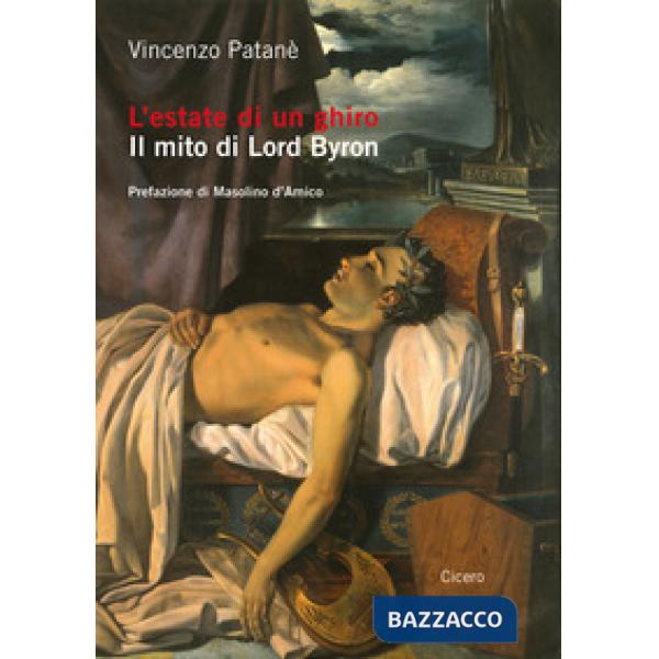 Estate di un ghiro. Il mito di Lord Byron (L')