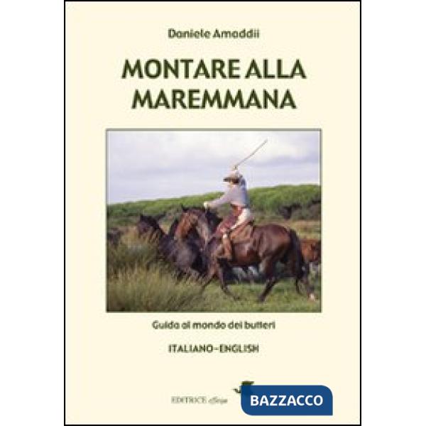 Montare alla maremmana. Ediz. italiana e inglese