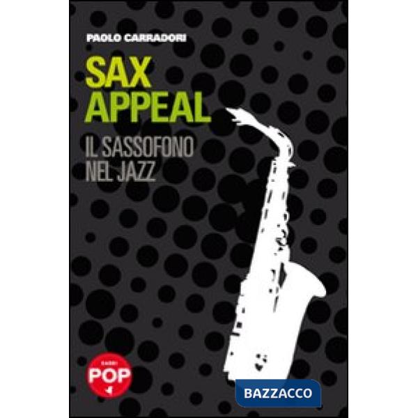 Sax appeal. Il sassofono nel jazz