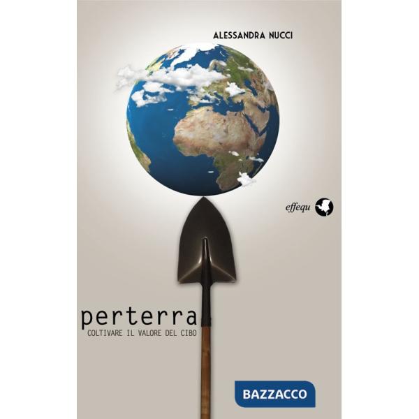 Perterra. Coltivare il valore del cibo