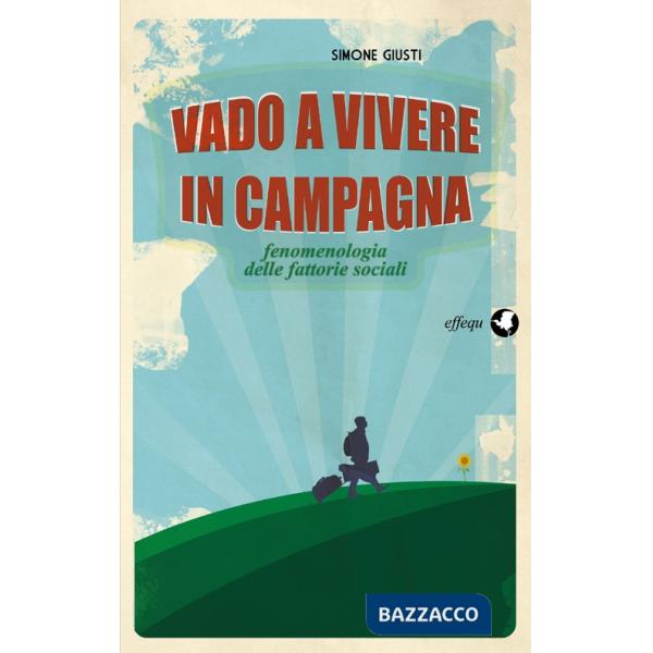 Vado a vivere in campagna. Fenomenologia delle fattorie sociali