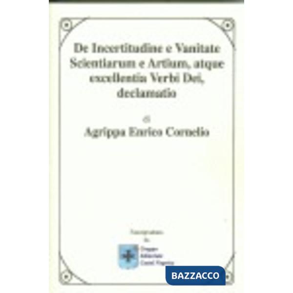 De incertitudine e vanitate scientiarum e antium, atque excellentia verbi Dei de