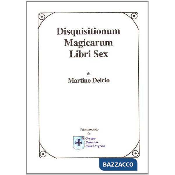 Disquisitionum magicarum. Libri sex