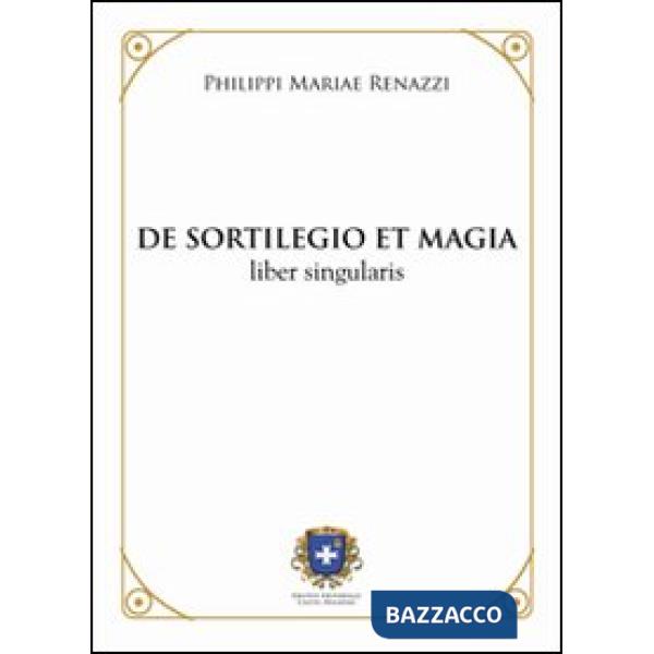 De sortilegio et magia. Liber singularis (rist. anast. 1803)