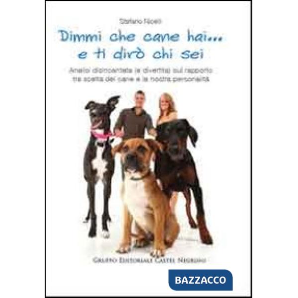 Dimmi che cane hai... e ti dirò chi sei. Analisi disincantata (e divertita) sul