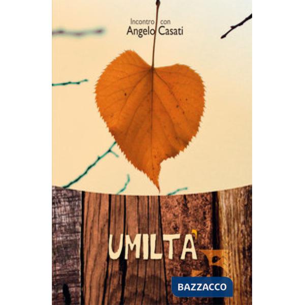 Umiltà. Incontro con Angelo Casati
