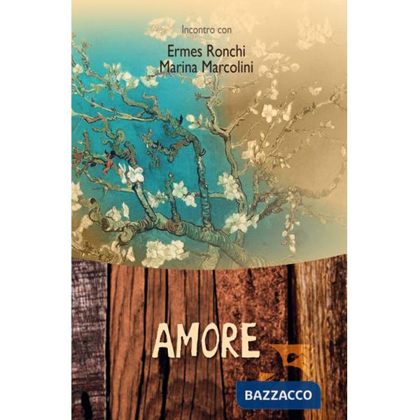 Amore. Incontro con Ermes Ronchi e Marina Marcolini