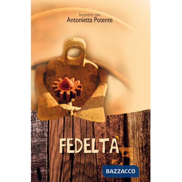 Fedeltà. Incontro con Antonietta Potente