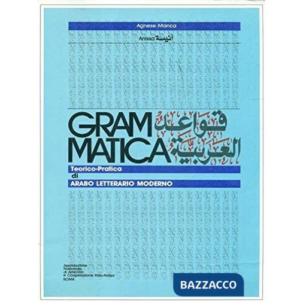 GRAMMATICA TEORICO PRATICA DI ARABO LETTERARIO MODERNO