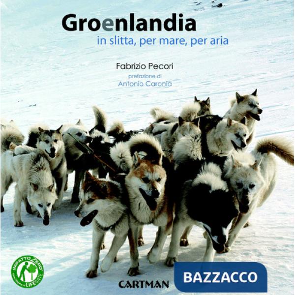 Groenlandia. In slitta, per mare, per aria