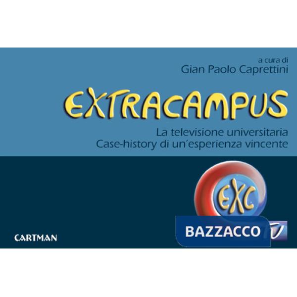 Extracampus. La televisione universitaria. Case-history di un'esperienza vincente