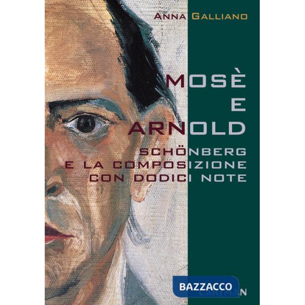 Mosè e Arnold. Schönberg e la composizione con dodici note