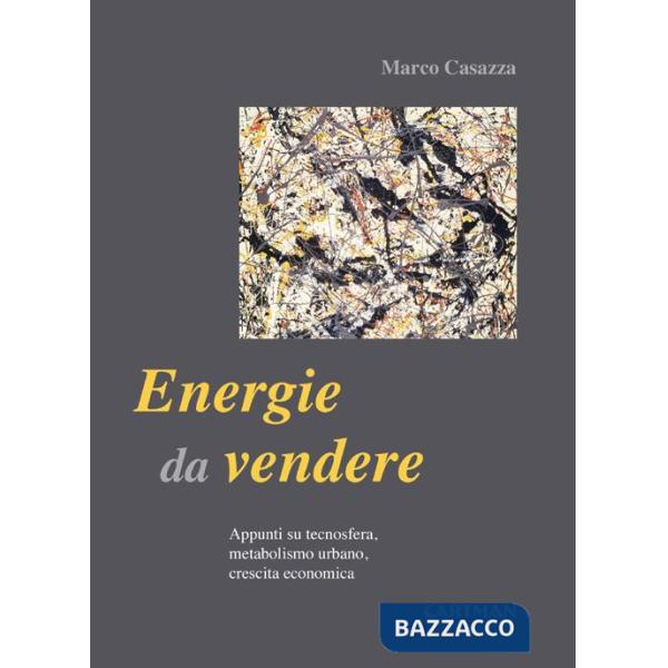 Energie da vendere. Appunti su tecnosfera, metabolismo urbano, crescita economica