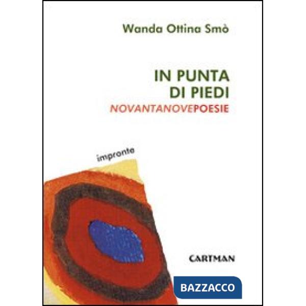 In punta di piedi. Novantanove poesie