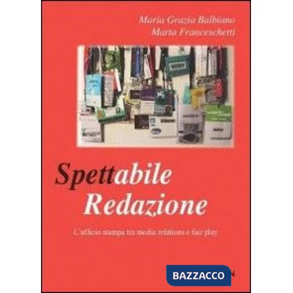 Spettabile redazione. L'ufficio stampa tra media relations e fair play