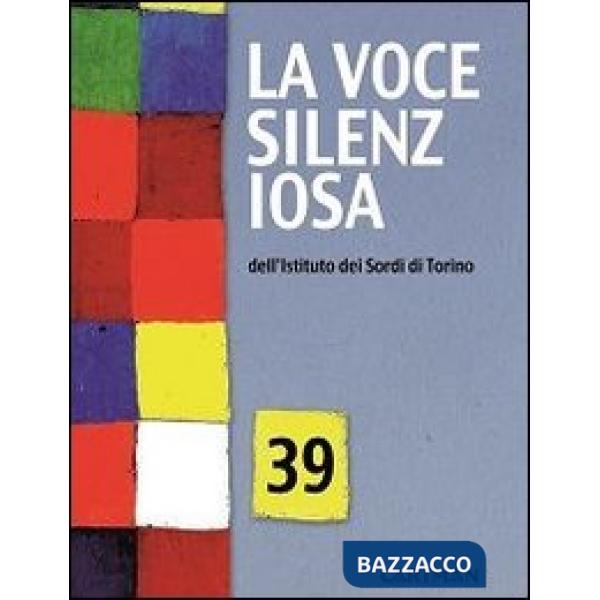 Voce silenziosa dell'Istituto dei Sordi di Torino (La). Vol. 39