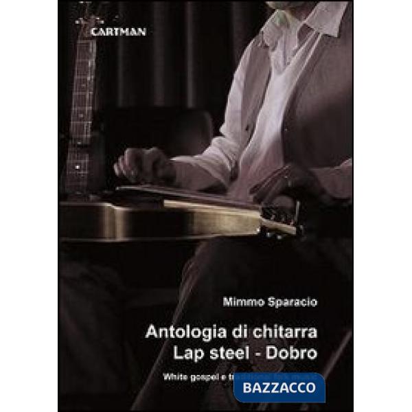 Antologia di chitarra Lap steel. Dobro. White gospel e traditional folk music