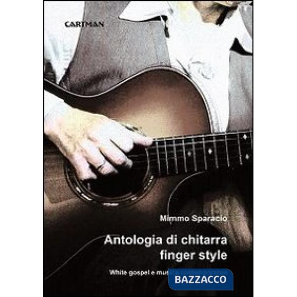Antologia di chitarra finger style. White gospel e musica contemporanea