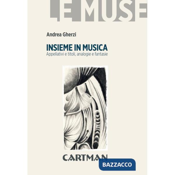 Insieme in musica. Appellativi e titoli, analogie e fantasie