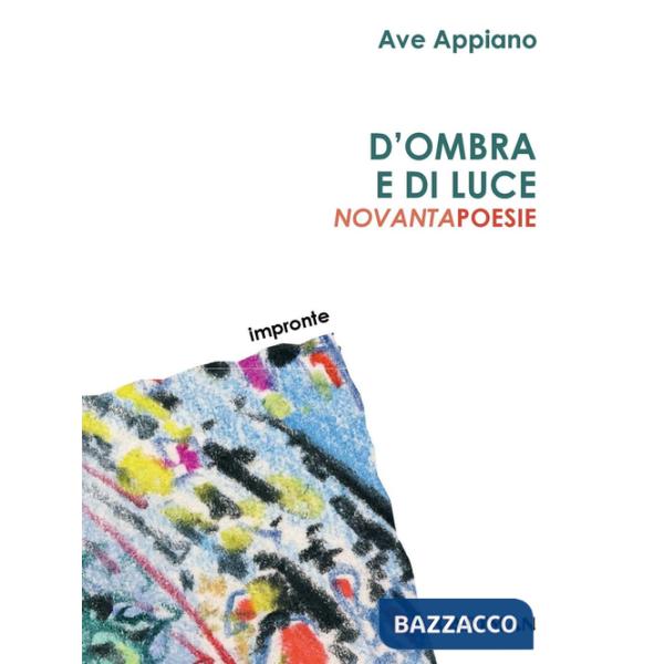 D'ombra e di luce. Novantapoesie
