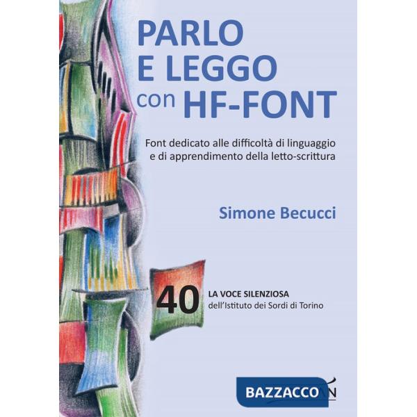 Voce silenziosa dell'Istituto dei Sordi di Torino (La). Vol. 40: Parlo e leggo con HF-Font