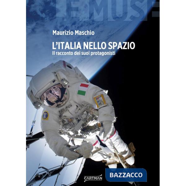 Italia nello spazio. Il racconto dei suoi protagonisti (L')