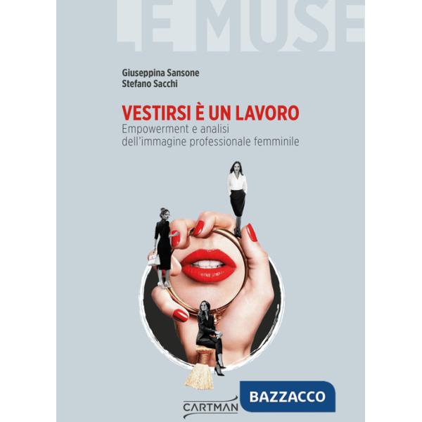 Vestirsi è un lavoro. Empowerment e analisi dell'immagine professionale femminile