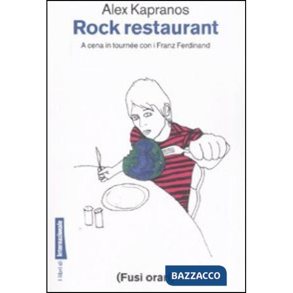 Rock restaurant. A cena in tournée con i Franz Ferdinand