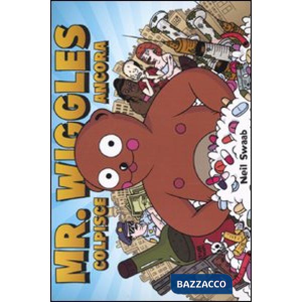 Mr. Wiggles colpisce ancora