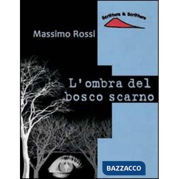 Ombra del bosco scarno (L')