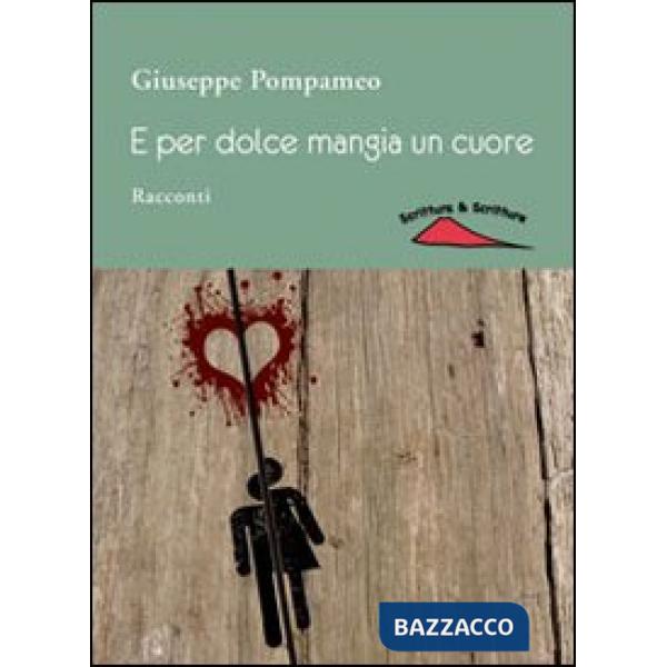 E per dolce mangia un cuore