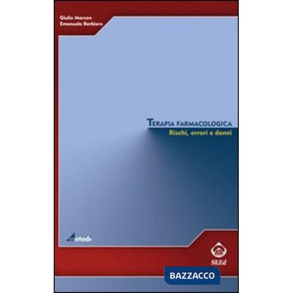 Terapia farmacologica. Rischi, errori e danni