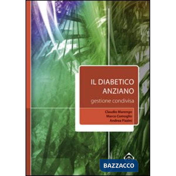 Diabetico anziano. Gestione condivisa (Il)