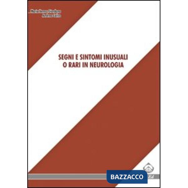 Segni e sintomi inusuali o rari in neurologia