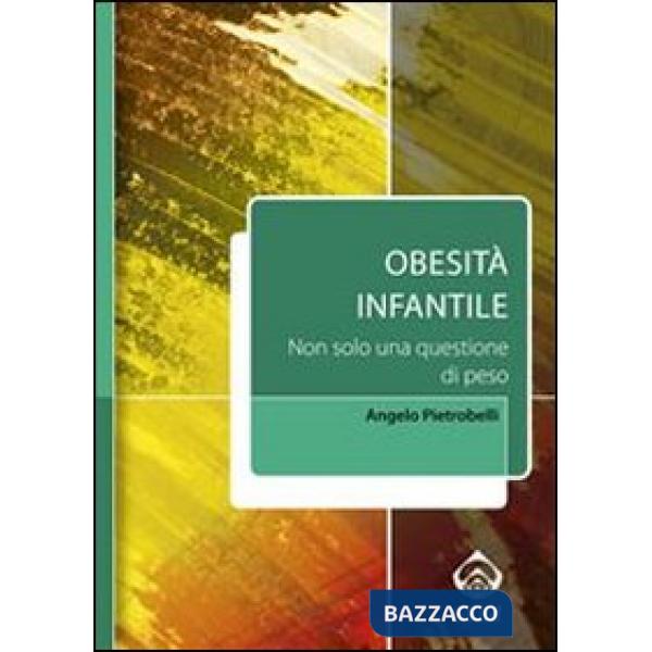 Obesità infantile. Non solo una questione di peso. Con software scaricabile onli
