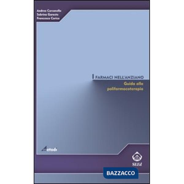 Farmaci nell'anziano. Guida alla polifarmacoterapia (I)