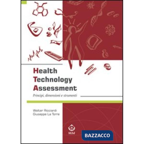 Health technology assessment. Principi, dimensioni e strumenti. Ediz. italiana