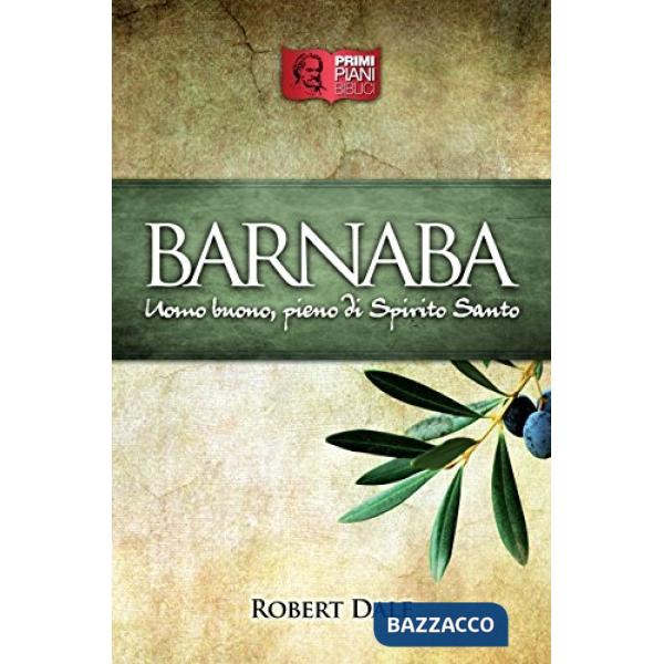 Barnaba. Uomo buono, pieno di Spirito Santo